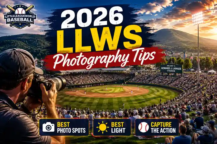 2026 LLWS Photography Tips at Howard J. Lamade Stadium