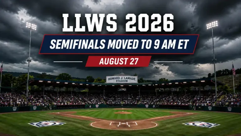 LLWS 2026 schedule update showing semifinals moved to 9 AM ET on August 27